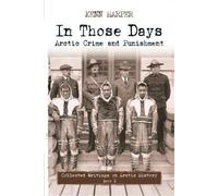 Kenn Harper In Those Days: Arctic Crime and Punishment (Tascabile)