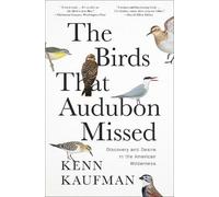 Kenn Kaufman The Birds That Audubon Missed (Tascabile)