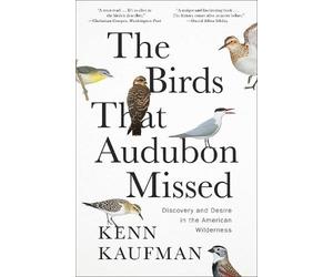 Kenn Kaufman The Birds That Audubon Missed (Tascabile)