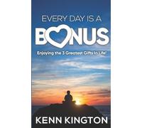 Kenn Kington Every Day Is A Bonus (Tascabile)