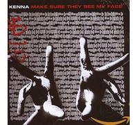 Kenna - Make Sure They See My Face