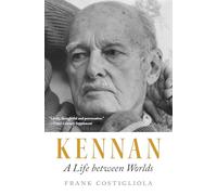 Kennan: A Life between Worlds – Princeton University Press