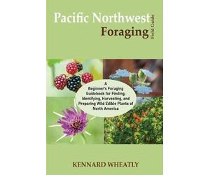 Kennard Wheatly Wheatly Kennar Pacific Northwest Foraging Field Guid (Tascabile)