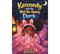 Kennedy and the Not-So-Scary Dark
