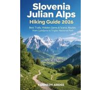Kennedy Ardee Slovenia Julian Alps Hiking Guide 2026 (Tascabile)