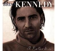 Kennedy, Brian - A Better Man