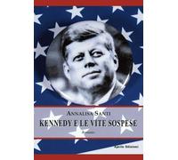 Kennedy e le vite sospese di Annalisa Santi, 2020, Apollo Edizioni