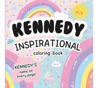 Kennedy Inspirational Coloring Book: Personalized Just for Kennedy - Kennedy's Name Appears on Every Coloring Page