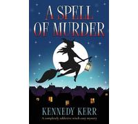 Kennedy Kerr A Spell of Murder (Tascabile) Lost Maidens Loch Mystery