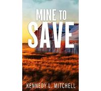 Kennedy L Mitchell Mine to Save Special Edition Paperback (Tascabile)