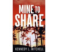 Kennedy L Mitchell Mine to Share Special Edition Paperback (Tascabile)