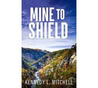 Kennedy L Mitchell Mine to Shield Special Edition Paperback (Tascabile)