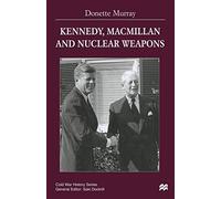 Kennedy, Macmillan and Nuclear Weapons
