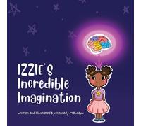 Kennedy Malveaux Izzie's Incredible Imagination (Tascabile)