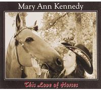 Kennedy, Mary Ann - This Love Of Horses