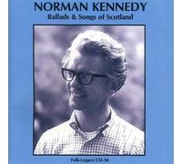 Kennedy, Norman - Ballads & Songs Of Scotland