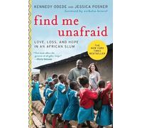 Kennedy Odede Jessica Posner Find Me Unafraid (Tascabile)