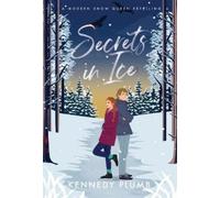 Kennedy Plumb Secrets in Ice: A Modern Snow Queen Retelling (The Eve (Tascabile)