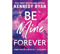 Kennedy Ryan Be Mine Forever (Tascabile) Bennett