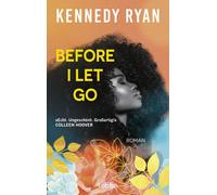 Kennedy Ryan Fr Before I Let Go: Roman. Eine perfekte Second-Chance- (Tascabile)