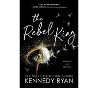 Kennedy Ryan The Rebel King (Tascabile)