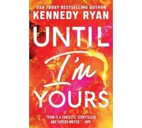 Kennedy Ryan Until I'm Yours (Tascabile) Bennett