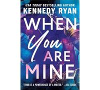 Kennedy Ryan When You Are Mine (Tascabile) Bennett