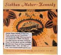 Kennedy, Siobhan Maher - Why'd You Have to Be So Good