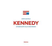 Kennedy. Un socialista alla casa Bianca