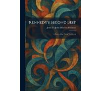Kennedy's Second Best: A Story of the Great Northwest
