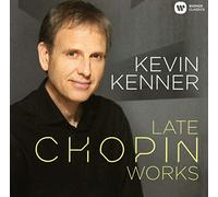 KENNER, KEVIN - LATE CHOPIN WORKS