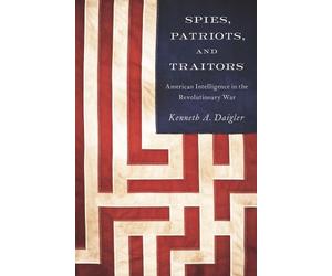Kenneth A. Daigler Spies, Patriots, and Traitors (Tascabile)