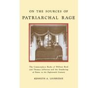 Kenneth A. Lockridge On the Sources of Patriarchal Rage (Copertina rigida)
