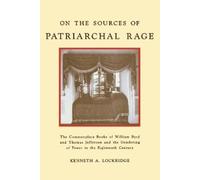 Kenneth A. Lockridge On the Sources of Patriarchal Rage (Tascabile)
