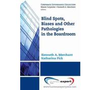 Kenneth A. Merchant K Blind Spots, Biases and Other Pathologies in (Tascabile)