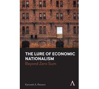 Kenneth A. Reinert The Lure of Economic Nationalism: Beyond Zero Sum (Tascabile)