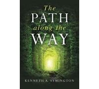 Kenneth A Symington The Path along the Way (Tascabile)