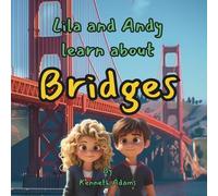 Kenneth Adams Lila and Andy learn about Bridges (Tascabile)
