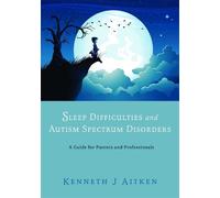 Kenneth Aitken Sleep Difficulties and Autism Spectrum Disorders (Tascabile)