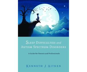Kenneth Aitken Sleep Difficulties and Autism Spectrum Disorders (Tascabile)