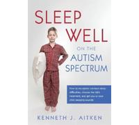 Kenneth Aitken Sleep Well on the Autism Spectrum (Tascabile)