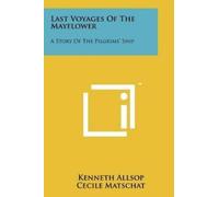 Kenneth Allsop Last Voyages of the Mayflower (Tascabile)