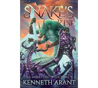 Kenneth Arant A Snake's Rise (Tascabile)