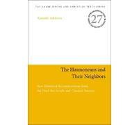 Kenneth Atkinson The Hasmoneans and Their Neighbors (Tascabile)