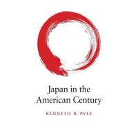 Kenneth B. Pyle Japan in the American Century (Copertina rigida)