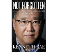 Kenneth Bae Not Forgotten (Copertina rigida)