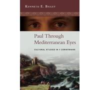 Kenneth Bailey Paul Through Mediterranean Eyes (Tascabile)