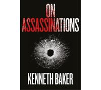 Kenneth Baker On Assassinations (Copertina rigida)