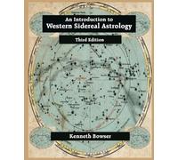 Kenneth Bowser An Introduction to Western Sidereal Astrology Third E (Tascabile)