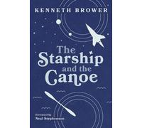 Kenneth Brower The Starship and the Canoe (Tascabile)